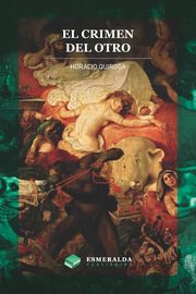 El crimen del otro, Quiroga Horacio