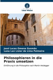 ksiazka tytu: Philosophieren in die Praxis umsetzen autor: Omena Gusm?o Jos Lucas