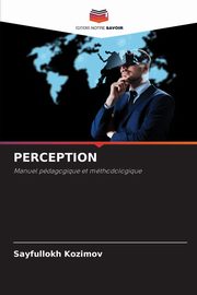 PERCEPTION, Kozimov Sayfullokh
