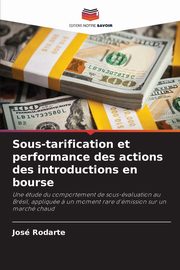 Sous-tarification et performance des actions des introductions en bourse, Rodarte Jos
