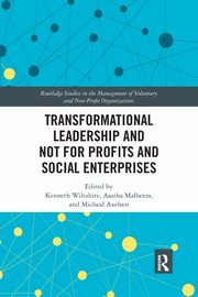 Transformational Leadership and Not for Profits and Social Enterprises, 