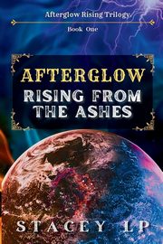 Afterglow Rising From the Ashes, LP Stacey