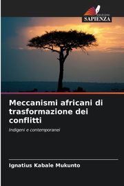 Meccanismi africani di trasformazione dei conflitti, Kabale Mukunto Ignatius
