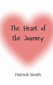 The Heart of the Journey, Smith Patrick