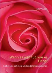 Wenn es weh tut, war es Liebe!, Voyage Elle