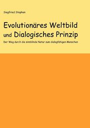 Evolutionres Weltbild und Dialogisches Prinzip, Stephan Siegfried