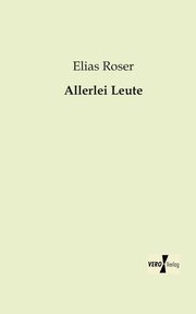 Allerlei Leute, Roser Elias