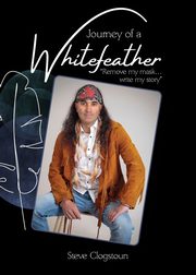 Journey of a Whitefeather, Clogstoun Steve