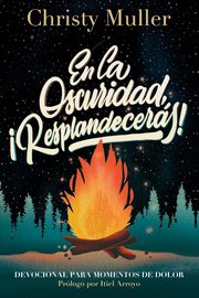 En la oscuridad, ?Resplandecers! | Softcover  | Shining in the Darkness, Muller Christy