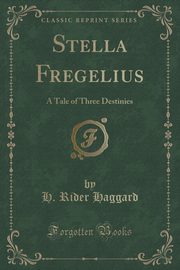 ksiazka tytu: Stella Fregelius autor: Haggard H. Rider