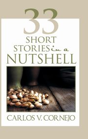 ksiazka tytu: 33 Short Stories in a NutShell autor: Cornejo Carlos V.