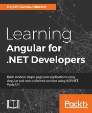Learning Angular for .NET Developers, Gunasundaram Rajesh