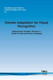 Domain Adaptation for Visual Recognition, Gopalan Raghuraman
