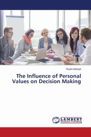 The Influence of Personal Values on Decision Making, Indriyati Riyani