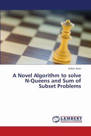 A Novel Algorithm to Solve N-Queens and Sum of Subset Problems, Kesri Vishal