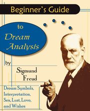 Beginner's Guide to Dream Analysis, Freud Sigmund