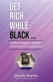 Get Rich While Black..., Starks Chuck