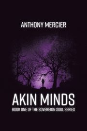 Akin Minds, Mercier Anthony
