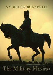 The Military Maxims, Bonaparte Napoleon