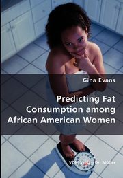 Predicting Fat Consumption among African American Women, Evans Gina