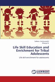 Life Skill Education and Enrichment for Tribal Adolescents, Anchumukkil Safeera