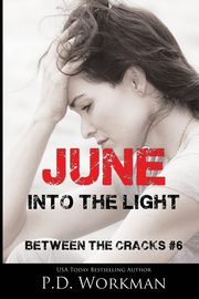 June, Into the Light, Workman P.D.