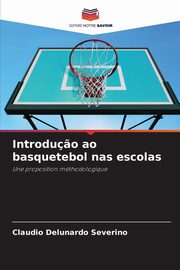 Introdu?o ao basquetebol nas escolas, Delunardo Severino Cludio