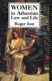 Women in Athenian Law and Life, Just Roger