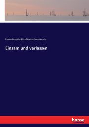 Einsam und verlassen, Southworth Emma Dorothy Eliza Nevitte