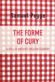 The Forme of Cury, Pegge Samuel