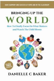 Bringing up the World, Baker Danielle C