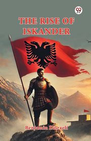 The Rise Of Iskander, Disraeli Benjamin