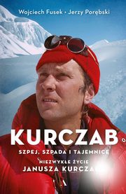 Kurczab, szpada, szpej i tajemnice. Niezwyke ycie Janusza Kurczaba, Fusek Wojciech, Porbski Jerzy