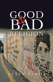 ksiazka tytu: Good and Bad Religion autor: Vardy Peter