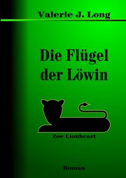 Die Flgel der Lwin, Long Valerie J.