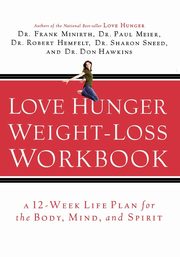 Love Hunger Weight-Loss Workbook, Minirth Frank B.