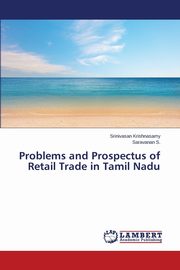 Problems and Prospectus of Retail Trade in Tamil Nadu, Krishnasamy Srinivasan