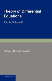 Theory of Differential Equations, Forsyth Andrew Russell
