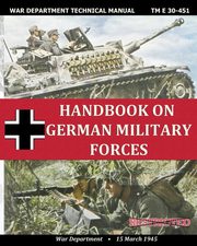 Handbook on German Military Forces War Department Technical Manual, Department War