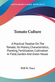 Tomato Culture, Tracy Will W.