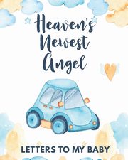 ksiazka tytu: Heaven's Newest Angel Letters To My Baby autor: Larson Patricia