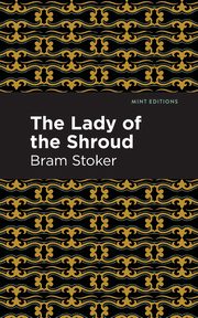 The Lady of the Shroud, Stoker Bram