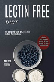 Lectin Free Diet, Sorrell Matthew