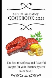 Anti-Inflammatory Cookbook 2021, Worley Natalie