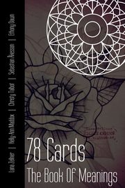 ksiazka tytu: 78 Cards - The Book of Meanings autor: Zellner Lana