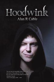 Hoodwink, Cable Alan R