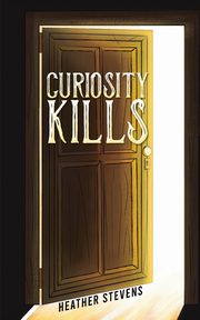 Curiosity Kills, Stevens Heather