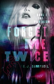 Forget Me Twice, Campbell E.J.