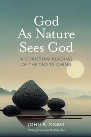 God As Nature Sees God, Mabry John R