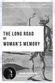 The long road of woman's memory, Addams Jane